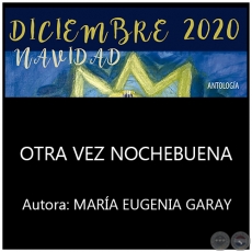 OTRA VEZ NOCHEBUENA - Por MARA EUGENIA GARAY - Ao 2020